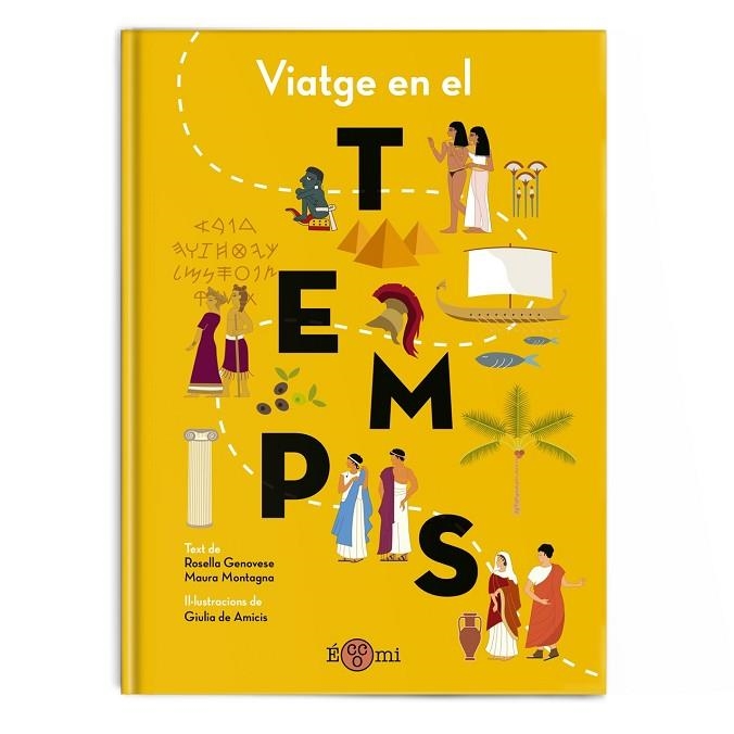 VIATGE EN EL TEMPS | 9788419262295 | GENOVESE, ROSELLA/MONTAGNA, MAURA/DE AMICIS, GIULIA | Llibreria infantil i juvenil