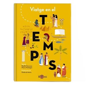 VIATGE EN EL TEMPS | 9788419262295 | GENOVESE, ROSELLA/MONTAGNA, MAURA/DE AMICIS, GIULIA