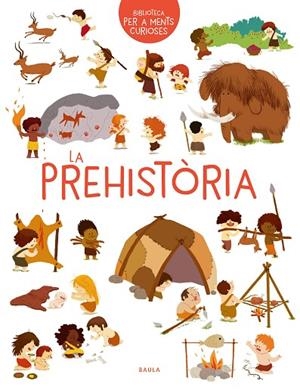 LA PREHISTÒRIA | 9788447942473 | BENOIST, CÉCILE | Llibreria infantil i juvenil