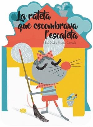 LA RATETA QUE ESCOMBRAVA L'ESCALETA | 9788491014546 | OLID, BEL/CANALS, MERCÈ | Llibreria infantil i juvenil
