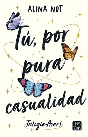 TÚ POR PURA CASUALIDAD | 9788408283447 | NOT, ALINA | Llibreria infantil i juvenil