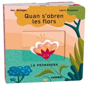 QUAN S'OBREN LES FLORS ( LA PRIMAVERA ) | 9788411580687 | BENEGAS, MAR/MIYASHIRO, LAURA | Llibreria infantil i juvenil