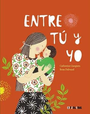 ENTRE TÚ Y YO | 9788419893130 | GUEGUEN, CATHERINE/DALVAND, REZA | Llibreria infantil i juvenil