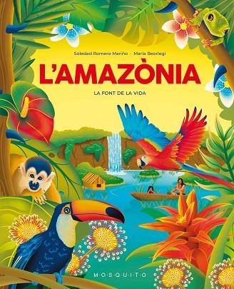 L'AMAZÒNIA | 9788419095695 | ROMERO MARIÑO, SOLEDAD/BEORLEGI, MARÍA | Llibreria infantil i juvenil