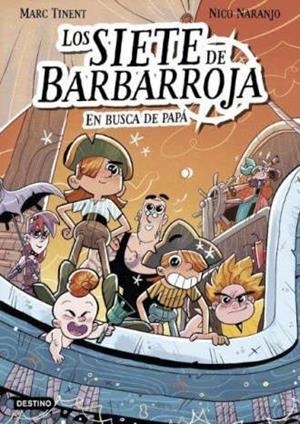 LOS SIETE DE BARBARROJA 1 EN BUSCA DE PAPÁ | 9788408282525 | TINENT, MARC/NARANJO, NICO | Llibreria infantil i juvenil