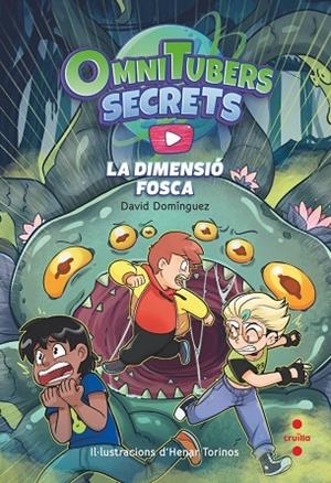 OMNITUBERS SECRETS 3 LA DIMENSIÓ FOSCA | 9788466157117 | DOMÍNGUEZ, DAVID | Llibreria infantil i juvenil