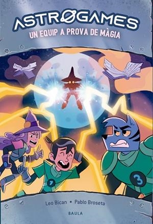 ASTROGAMES 6 UN EQUIP A PROVA DE MÀGIA | 9788447950829 | BICAN, LEO/BROSETA, PABLO | Llibreria infantil i juvenil
