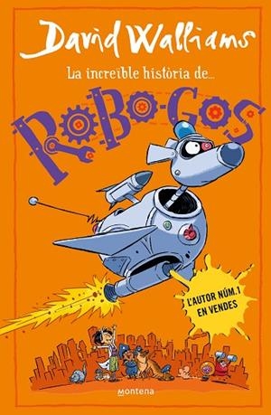 LA INCREÏBLE HISTÒRIA DE ... ROBO-GOS | 9788419848895 | WALLIAMS, DAVID | Llibreria infantil i juvenil