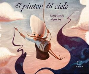EL PINTOR DEL CIELO | 9788418232480 | CANBABA, GÖKTUG/SEN, CEYHUN | Llibreria infantil i juvenil