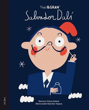 SALVADOR DALÍ ( PETIT & GRAN ) | 9788411780742 | SÁNCHEZ VEGARA, MARÍA ISABEL/TOLOSA SISTERÉ, MARIONA | Llibreria infantil i juvenil