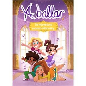 A BALLAR 1 LA FABULOSA MANSIÓ MARINSKI | 9788466157582 | MENÉNDEZ-PONTE, MARÍA | Llibreria infantil i juvenil