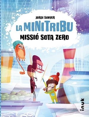 LA MINI TRIBU 3 MISSIÓ SOTA ZERO | 9788419968197 | SUNYER, JORDI | Llibreria infantil i juvenil