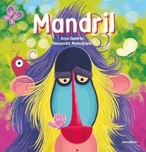 MANDRIL | 9788419659729 | ANYA DAMIRÓN | Llibreria infantil i juvenil