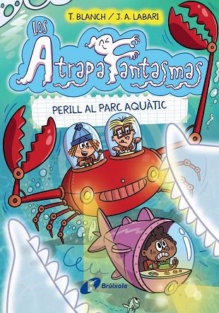 ELS ATRAPAFANTASMES 6 PERILL AL PARC AQUÀTIC | 9788413493190 | BLANCH, TERESA/LABARI, JOSÉ ÁNGEL