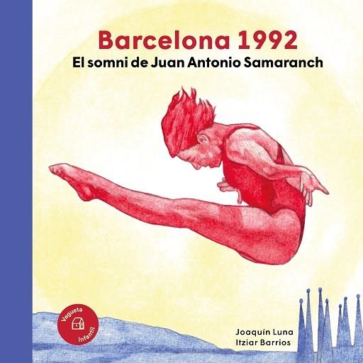 BARCELONA 1992 EL SOMNI DE JUAN ANTONIO SAMARANCH | 9788418449482 | LUNA, JOAQUÍN/BARRIOS, ITZIAR | Llibreria infantil i juvenil