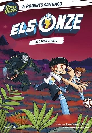 ELS ONZE 7 EL CAÇAMUTANTS | 9788413898377 | SANTIAGO, ROBERTO/SANTOS MOLINA, EDUARDO DE LOS | Llibreria infantil i juvenil