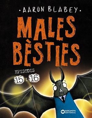 MALES BÈSTIES EPISODIS 15 I 16 | 9788448963125 | BLABEY, AARON