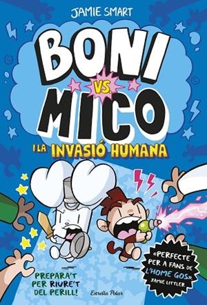 BONI VS MICO 2 BONI VS MICO I LA INVASIÓ HUMANA | 9788413898490 | SMART, JAMIE | Llibreria infantil i juvenil