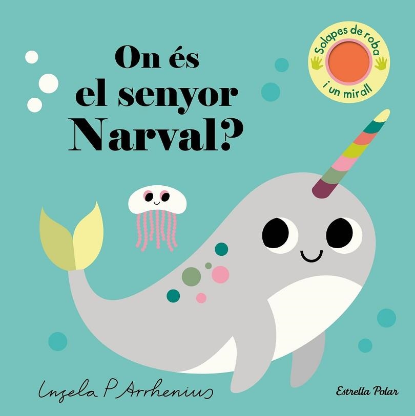 ON ÉS EL SENYOR NARVAL ? | 9788413896977 | ARRHENIUS, INGELA P. | Llibreria infantil i juvenil