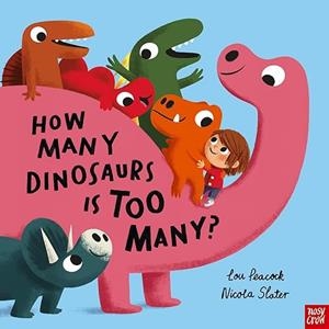 HOW MANY DINOSAURS IS TOO MANY ? | 9781839945519 | PEACOCK, LOU/SLATER, NICOLA | Llibreria infantil i juvenil