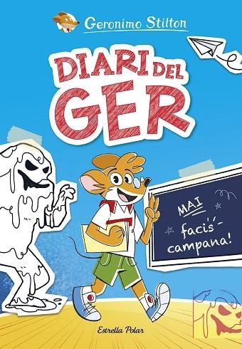 DIARI DEL GER 1 MAI FACIS CAMPANA ! | 9788413898889 | STILTON, GERONIMO | Llibreria infantil i juvenil