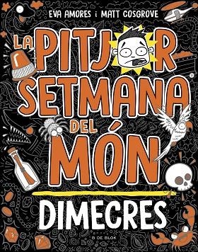 LA PITJOR SETMANA DEL MÓN 3 DIMECRES | 9788419048769 | COSGROVE, MATT/AMORES, EVA | Llibreria infantil i juvenil