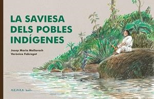 LA SAVIESA DELS POBLES INDÍGENES | 9788418972522 | MALLARACH, JOSEP MARIA/FABREGAT, VERÓNICA | Llibreria infantil i juvenil