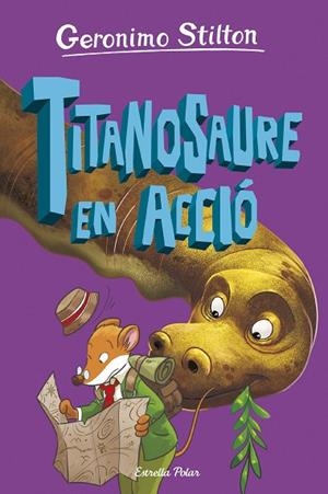 L'ILLA DELS DINOSAURES 4 TITANOSAURE EN ACCIÓ ! | 9788413898896 | STILTON, GERONIMO | Llibreria infantil i juvenil