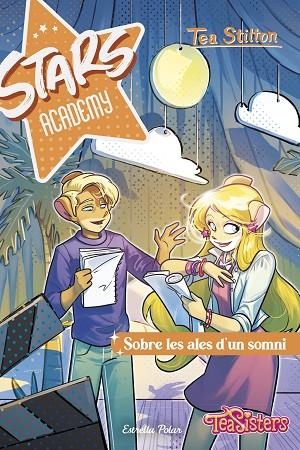 STARS ACADEMY 4 SOBRE LES ALES D'UN SOMNI | 9788413898902 | STILTON, TEA