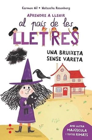 APRENDRE A LLEGIR AL PAÍS DE LES LLETRES 1 UNA BRUIXETA SENSE VARETA | 9788466157940 | GIL, CARMEN/ROSENBERG, NATASCHA | Llibreria infantil i juvenil