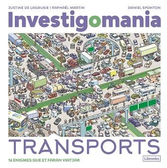 INVESTIGOMANIA TRANSPORTS | 9788412860016 | DE LAGAUSIE, JUSTINE/MARTIN, RAPHAËL/SPONTON, DANIEL
