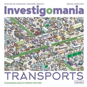 INVESTIGOMANIA TRANSPORTS | 9788412860016 | DE LAGAUSIE, JUSTINE/MARTIN, RAPHAËL/SPONTON, DANIEL | Llibreria infantil i juvenil