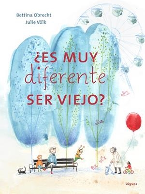 ES MUY DIFERENTE SER VIEJO ? | 9788412839524 | OBRECHT, BETTINA/VÖLK, JULIE | Llibreria infantil i juvenil