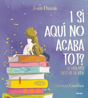 I SI AQUÍ NO ACABA TOT? | 9788427241961 | DAUSÀ, JOAN | Llibreria infantil i juvenil