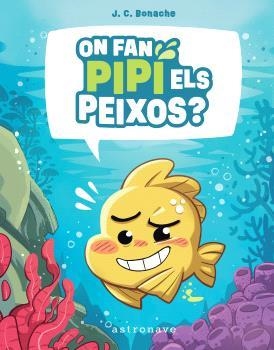 ON FAN PIPÍ ELS PEIXOS ? | 9788467972047 | BONACHE RODRÍGUEZ, JUAN CARLOS
