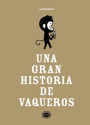 UNA GRAN HISTORIA DE VAQUEROS | 9788412804485 | PERRET, DELPHINE | Llibreria infantil i juvenil