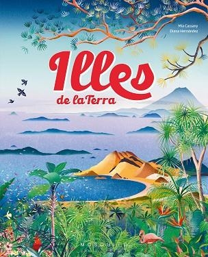 ILLES DE LA TERRA | 9788419095732 | CASSANY, MIA/HERNÁNDEZ, DIANA | Llibreria infantil i juvenil
