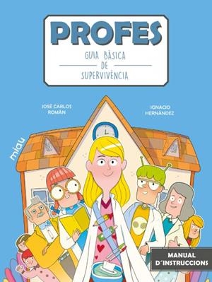 PROFES GUIA BÀSICA DE SUPERVIVÈNCIA | 9788418753633 | ROMÁN, JOSÉ CARLOS | Llibreria infantil i juvenil