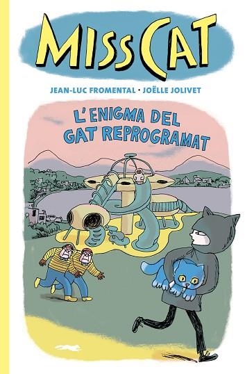 MISS CAT L'ENIGMA DEL GAT REPROGRAMAT | 9788412863109 | FROMENTAL, JEAN-LUC/JOLIVET, JOËLLE | Llibreria infantil i juvenil