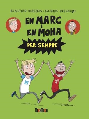 EN MARC I EN MOHA PER SEMPRE | 9788418821714 | FUPZ AAKESON, KIM/BREGNHØI, RASMUS | Llibreria infantil i juvenil
