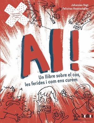 AI ! UN LLIBRE SOBRE EL COS LES FERIDES I COM ENS CUREM | 9788418821929 | VOGT, JOHANNES/HORSTCHÄFER, FELICITES | Llibreria infantil i juvenil