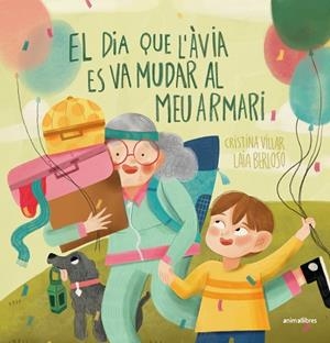 EL DIA QUE L'ÀVIA ES VA MUDAR AL MEU ARMARI | 9788410302068 | VILLAR, CRISTINA/BERLOSO, LAIA | Llibreria infantil i juvenil