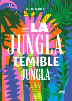 EN LA JUNGLA TEMIBLE JUNGLA | 9786075579283 | TAMBURINI, ARIANNA | Llibreria infantil i juvenil