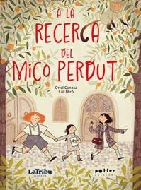 A LA RECERCA DEL MICO PERDUT | 9788410255203 | CANOSA, ORIOL | Llibreria infantil i juvenil