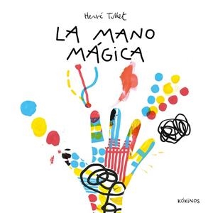 LA MANO MÁGICA | 9788419475664 | TULLET, HERVÉ | Llibreria infantil i juvenil