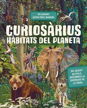 CURIOSÀRIUS HÀBITATS DEL PLANETA | 9788419095855 | CASSANY, MIA/PÉREZ HERRERO, GEMMA | Llibreria infantil i juvenil