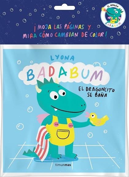 BADABUM EL DRAGONCITO SE BAÑA ( LIBRO DE BAÑO MÁGICO ) | 9788408277156 | LYONA | Llibreria infantil i juvenil