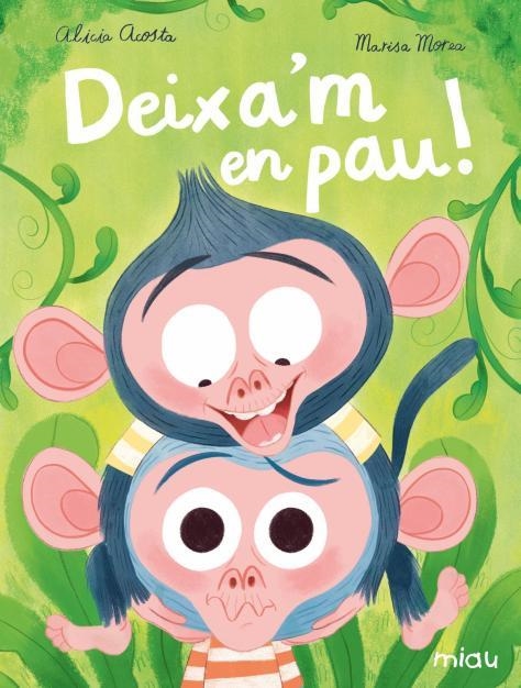 DEIXA'M EN PAU ! | 9788418753282 | ACOSTA, ALICIA/MOREA, MARISA | Llibreria infantil i juvenil