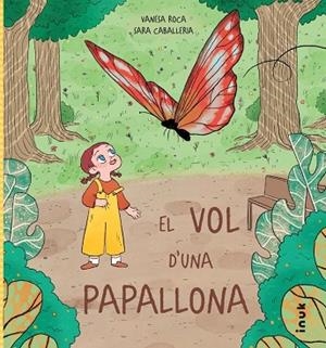 EL VOL D'UNA PAPALLONA | 9788419968296 | ROCA PALLARÉS, VANESA/CABALLERIA ORIVE, SARA | Llibreria infantil i juvenil