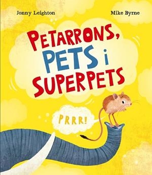 PETARRONS PETS I SUPERPETS | 9788410074811 | LEIGHTON, JONNY/BYRNE, MIKE | Llibreria infantil i juvenil